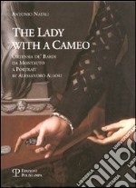 La donna col cammeo-The Lady with a Cameo. Ediz. italiana e inglese libro