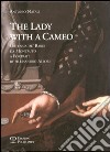 La donna col cammeo-The Lady with a Cameo. Ediz. italiana e inglese libro
