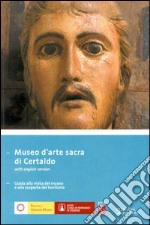 Museo d'arte sacra di Certaldo. Guida alla visita del museo e alla scoperta del territorio