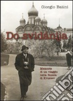 Do svidánija. Memorie di un viaggio nella Russia di Kruscev libro