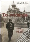 Do svidánija. Memorie di un viaggio nella Russia di Kruscev libro