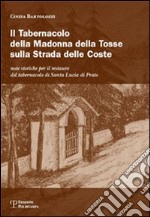 Il tabernacolo della Madonna della Tosse sulla strada delle coste libro