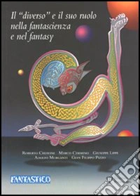 Il «diverso» e il suo ruolo nella fantascienza e nel fantasy libro
