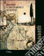 Seicento anni a San Domenico di Fiesole. Catalogo della mostra (Fiesole-Firenze, 21 ottobre-19 novembre 2006) libro