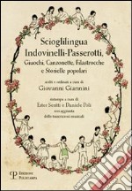 Scioglilingua indovinelli-passerotti. Giuochi, canzonette, filastrocche e storielle popolari scelti e ordinati a cura di Giovanni Giannini. Con CD Audio libro