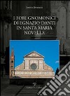 I fori gnomonici di Egnazio Dati in Santa Maria Novella libro di Bartolini Simone