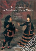 Il testamento di Anna Maria Luisa de' Medici