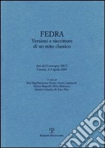 Fedra. Versioni e riscritture di un mito classico libro