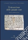 Il rimembrare delle passate cose. Memorie epigrafiche fiorentine libro