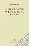 La mirabile storia di Saverio Fanàl. Il cospiratore libro di Siracusa Marzio