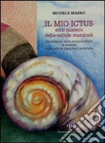 Il mio ictus ed il mistero delle cellule staminali