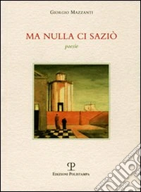 Ma nulla ci saziò