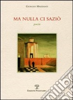 Ma nulla ci saziò libro