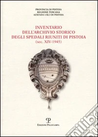 Inventario dell'Archivio storico degli Spedali Riuniti di Pistoia