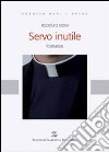 Servo inutile libro di Doni Rodolfo