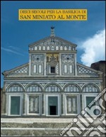 Dieci secoli per la Basilica di San Miniato al Monte libro