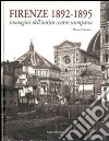 Firenze 1892-1895. Immagini dell'antico centro scomparso. Ediz. illustrata libro di Sframeli Maria