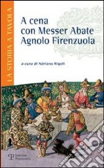 A cena con messer abate Agnolo Firenzuola libro