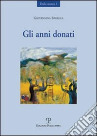 Gli anni donati libro