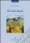 Gli anni donati libro