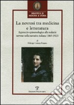 La nevrosi tra medicina e letteratura. Approccio epistemologico alle malattie nervose nella letteratura italiana (1865-1922) libro