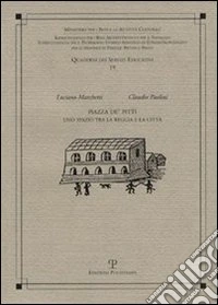 Piazza de' Pitti. Uno spazio tra la reggia e la città. Ediz. illustrata