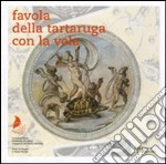 Favola della tartaruga con la vela. Ediz. illustrata libro