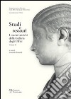 Studi e restauri. I marmi antichi della Galleria degli Uffizi. Vol. 2 libro di Romualdi A. (cur.)