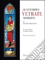 Quattordici vetrate moderne di Sigfrido Bartolini. Ediz. illustrata libro