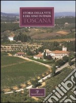 Storia regionale della vite e del vino in Italia. Toscana libro