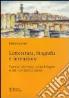 Letteratura, biografia e invenzione. Penna, Montale, Loria, Magris e altri contemporanei libro di Gurrieri Elena