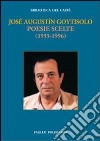 Poesie scelte (1955-1996). Testo spagnolo a fronte libro di Goytisolo José A.