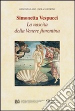 Simonetta Vespucci. La nascita della Venere fiorentina. Con DVD