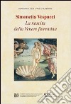 Simonetta Vespucci. La nascita della Venere fiorentina. Con DVD libro