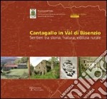 Cantagallo in val di Bisenzio. Sentieri tra storia, natura, edilizia rurale. Con tre mappe dell'intero territorio di Cantagallo