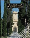 Il castello di Torregalli. Storia e restauro di un complesso fortificato del «contado fiorentino». Ediz. illustrata libro di De Vita M. (cur.)