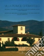 Villa Permoli di Tomerello. Recupero e conservazione di un edificio storico della campagna toscana. L'Hotel Granducato. Ediz. italiana e inglese libro