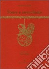 Soave e invecchiato. Ediz. illustrata libro