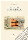 Innovare e amministrare. Un anno di dibattito amministrativo in Toscana libro