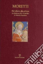 Dal rilievo alla pittura. La Madonna delle Candelabre di Antonio Rossellino libro