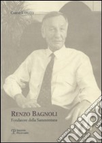 Renzo Bagnoli. Fondatore della Sammontana libro