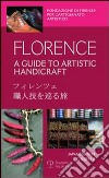 Florence. A guide to artistic handicraft. Ediz. inglese e giapponese libro