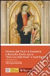 Palazzo dei Vicari a Scarperia e raccolta d'arte sacra «Don Corrado Paoli a Sant'Agata». Ediz. italiana e inglese libro