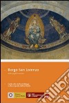 Borgo San Lorenzo. Ediz. italiana e inglese libro di Romby G. C. (cur.)