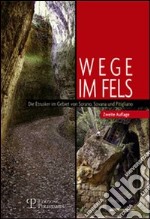 Wege im Fels. Die Etrusker im Gebiet von Sorano, Sovana und Pitigliano libro