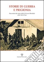 Storie di guerra e prigionia. Raccontate dai reduci della II guerra mondiale della Val di Pesa libro