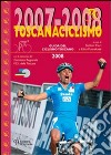 Toscanaciclismo 2007-2008. Guida del ciclismo toscano libro