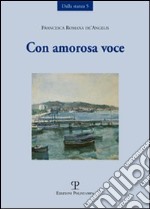 Con amorosa voce libro