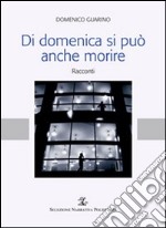 Di domenica si può anche morire libro