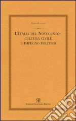 L'Italia del Novecento: cultura civile e impegno politico libro